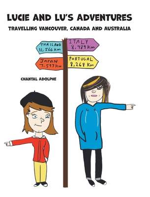 Lucie and Lu's Adventures: Travelling Vancouver... 1039135439 Book Cover