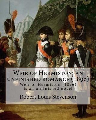 Weir of Hermiston; an unfinished romance (1896)... 1545459088 Book Cover