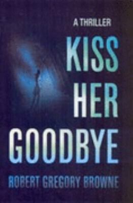 Kiss Her Goodbye 0230017967 Book Cover