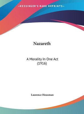 Nazareth: A Morality In One Act (1916) 1162173408 Book Cover