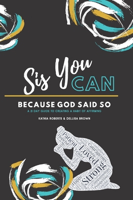 Sis, You Can Because God Said So: A 21 Day Guid... 1736982109 Book Cover