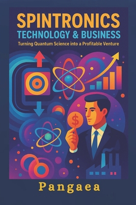 Spintronics Technology & Business: Turning Quan... B0FPDLQ1YX Book Cover