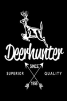 Deerhunter Superior Quality Since 1956: Hunter Log Book - Hunting Tracker Journal Notebook - Record Hunts - Outdoor Sportsmen Gift