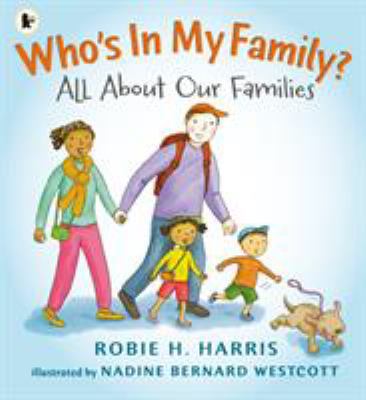 Who's in My Family?: All about Our Families 1406345407 Book Cover