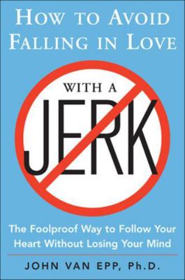 How to Avoid Falling in Love with a Jerk: The F... 0071548424 Book Cover
