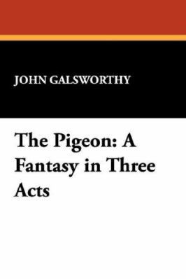 The Pigeon: A Fantasy in Three Acts 143448534X Book Cover