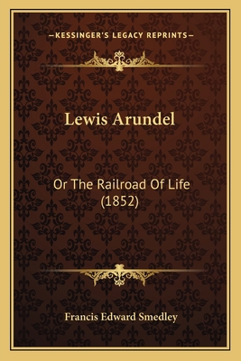 Lewis Arundel: Or the Railroad of Life (1852) 1164956493 Book Cover