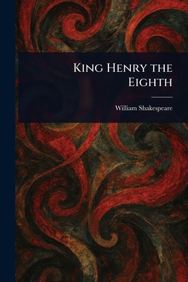 King Henry the Eighth 1022972103 Book Cover