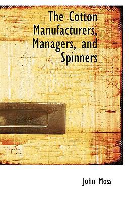 The Cotton Manufacturers, Managers, and Spinners 1110431996 Book Cover