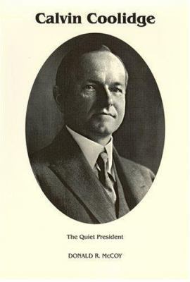 Calvin Coolidge: The Quiet President 0945707231 Book Cover