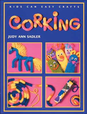 Corking (Kids Can Do It) 1550742655 Book Cover