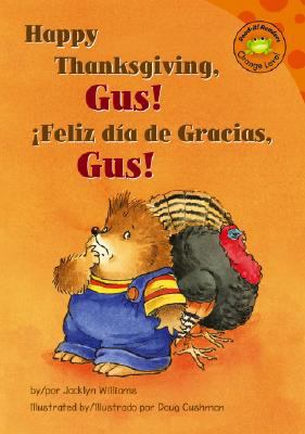 Happy Thanksgiving, Gus!/!Feliz Dia de Gracias,... 1404841458 Book Cover