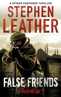 False Friends: The 9th Spider Shepherd Thriller 1444736779 Book Cover
