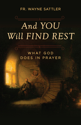 And You Will Find Rest: What God Does in Prayer B0DH7VMBH3 Book Cover