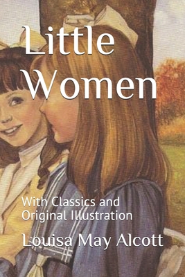 Paperback Little Women: With Classics and Original Illustration [Large Print] Book
