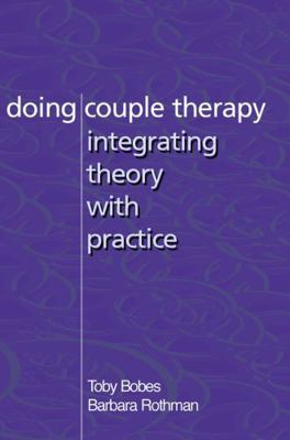 Doing Couple Therapy: Integrating Theory with P... 0393703924 Book Cover