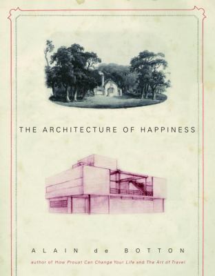 The Architecture of Happiness 0375424431 Book Cover