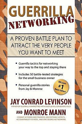 Guerrilla Networking: A Proven Battle Plan to A... 1449000355 Book Cover