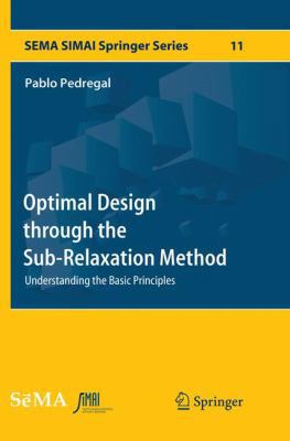 Optimal Design Through the Sub-Relaxation Metho... 3319822837 Book Cover