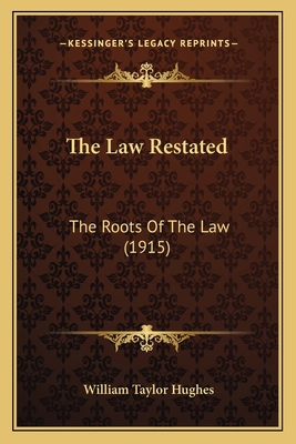 The Law Restated: The Roots Of The Law (1915) 1167215834 Book Cover