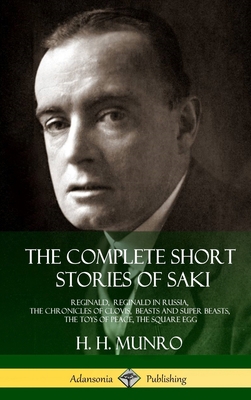 The Complete Short Stories of Saki: Reginald, R... 138787375X Book Cover