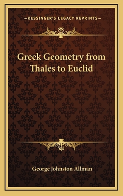 Greek Geometry from Thales to Euclid 1163200824 Book Cover