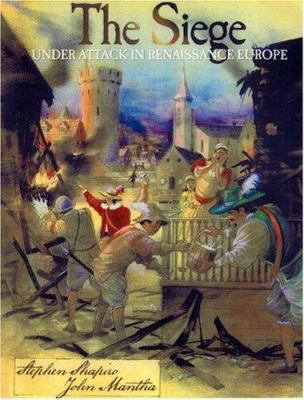 The Siege: Under Attack in Renaissance Europe 1554511070 Book Cover