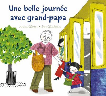 Une Belle Journée Avec Grand-Papa [French] 144315296X Book Cover