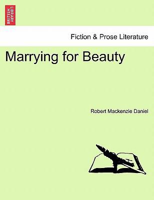 Marrying for Beauty 1241397813 Book Cover