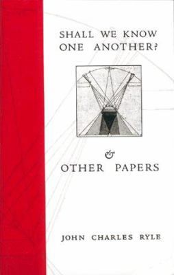 Shall We Know One Another?: & Other Papers B00741K58K Book Cover