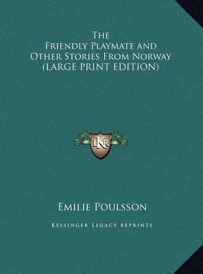 The Friendly Playmate and Other Stories From No... [Large Print] 1169883109 Book Cover