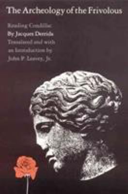 The Archeology of the Frivolous: Reading Condil... 0803265719 Book Cover