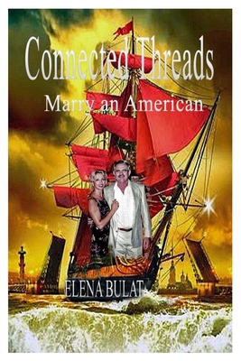 Connected Threads: Marry an American 1950311643 Book Cover