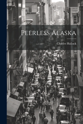 Peerless Alaska 1021419745 Book Cover