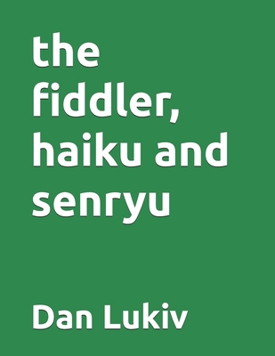The fiddler, haiku and senryu B08KH3T486 Book Cover