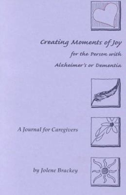Creating Moments of Joy for the Person with Alz... 1557532125 Book Cover