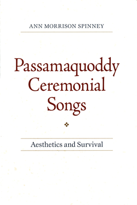 Passamaquoddy Ceremonial Songs: Aesthetics and ... 1558497188 Book Cover