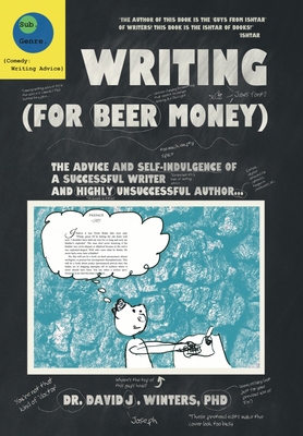 Writing (For Beer Money): The Advice and Self-I... 1068863684 Book Cover