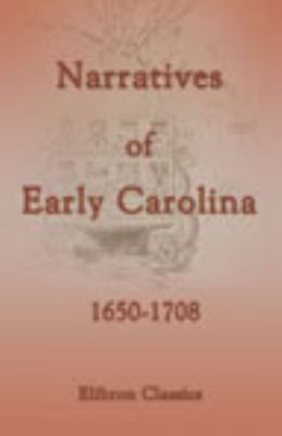 Narratives of Early Carolina, 1650-1708 1402195907 Book Cover