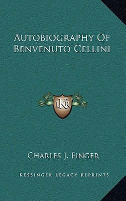 Autobiography Of Benvenuto Cellini 1169046436 Book Cover