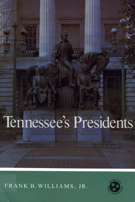 Tennessee's Presidents: Tennessee Three Star Se... 0870493221 Book Cover