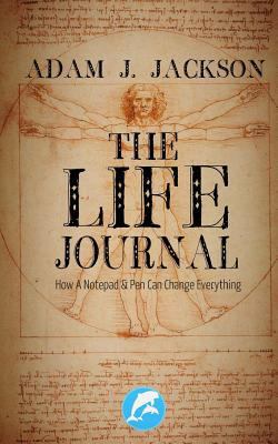 The Life Journal: How a Notebook & Pen Can Chan... 1912424126 Book Cover