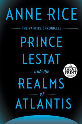 Prince Lestat and the Realms of Atlantis [Large Print] 1524774618 Book Cover