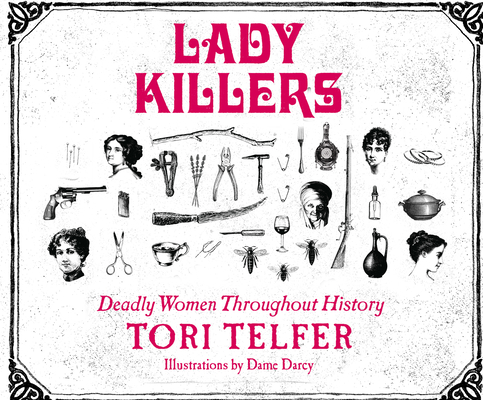 Lady Killers: Deadly Women Throughout History 1520081618 Book Cover