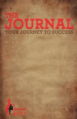 The Journal: Your Journey To Success [Large Print] 1945806036 Book Cover