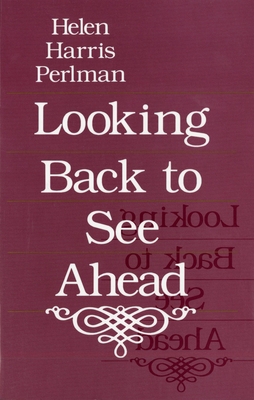 Looking Back to See Ahead 0226660389 Book Cover