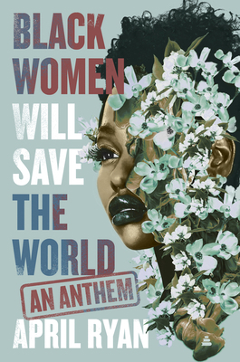 Black Women Will Save the World: An Anthem 0063210193 Book Cover