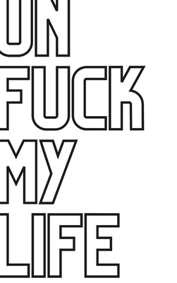 UnFuck My Life Daily Planner - No Thing 1387260340 Book Cover