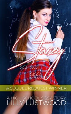 Stacey The School Slut Sissy Part Two: A High S... B0BYB6FQB8 Book Cover