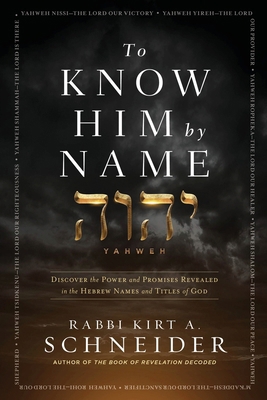 To Know Him by Name: Discover the Power and Pro... 1636414923 Book Cover